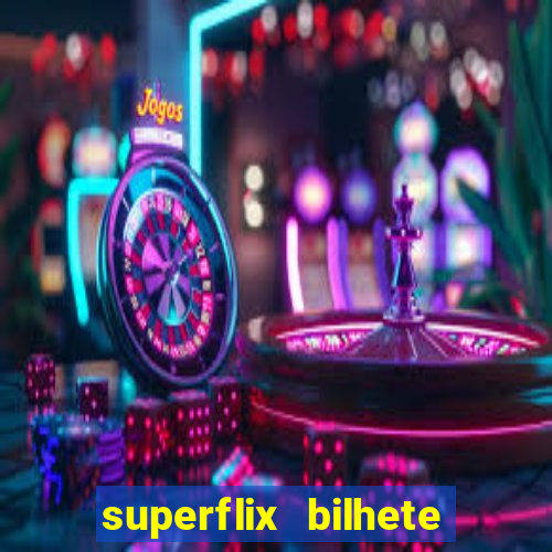 superflix bilhete de loteria